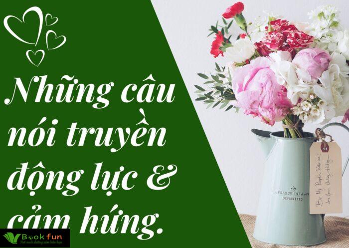 Tổng hợp các câu nói truyền cảm hứng giúp bạn sống tích cực hơn