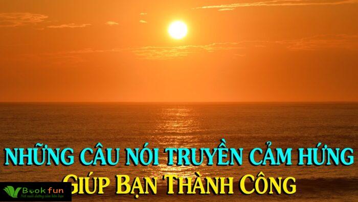 Tổng hợp những câu nói truyền cảm hứng thành công trong cuộc sống