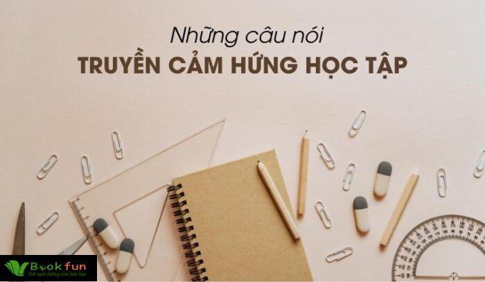 Top 40 Câu Nói Hay Về Truyền Cảm Hứng Học Tập Để Khơi Gợi Đam Mê