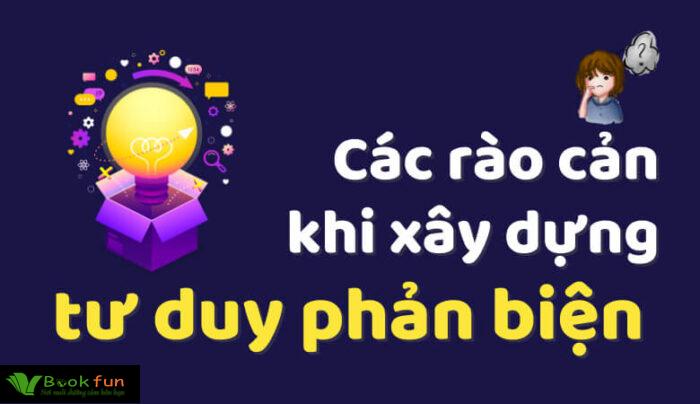 Khám Phá Những Rào Cản Của Tư Duy Phản Biện Và Cách Vượt Qua