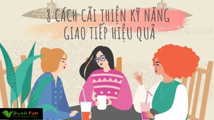 8 Bí Quyết Cải Thiện Kỹ Năng Giao Tiếp Hiệu Quả trong Cuộc Sống