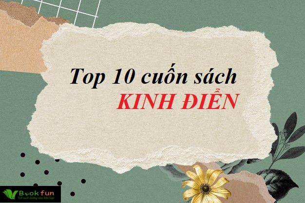 Top Sách Kinh Điển Của Thời Đại Không Thể Bỏ Qua