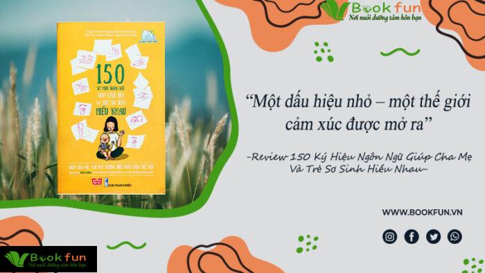Cuốn Sách 150 Ký Hiệu Ngôn Ngữ Giúp Cha Mẹ Và Trẻ Sơ Sinh Hiểu Nhau