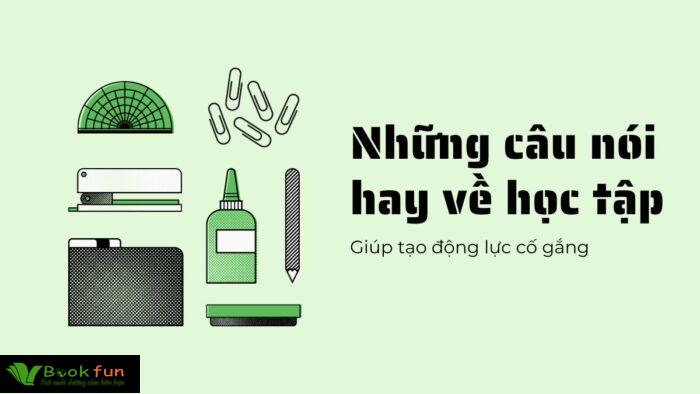 Khám Phá Top 45 Những Câu Nói Hay Về Học Tập Phát Triển Bản Thân Đầy Cảm Hứng